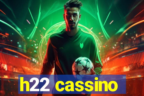 h22 cassino